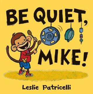Be Quiet, Mike! book cover