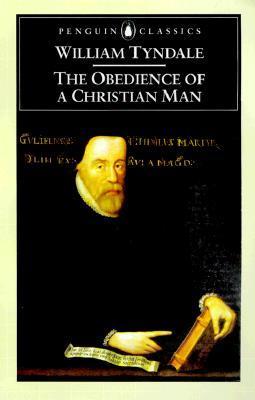 The Obedience of a Christian Man by William Tyndale | Goodreads