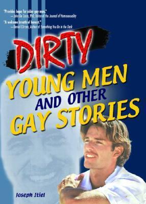 Dirty Young Men, and Other Gay Stories by Joseph Itiel | Goodreads