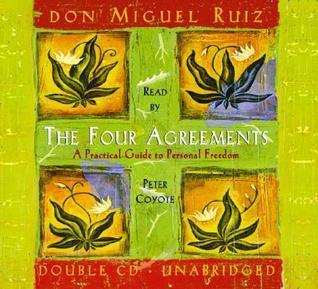 The Four Agreements: A Practical Guide to Personal Freedom
