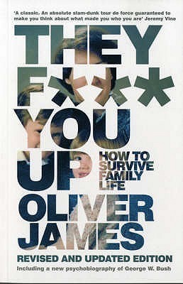 Cover of They F*** You Up: How to Survive Family Life