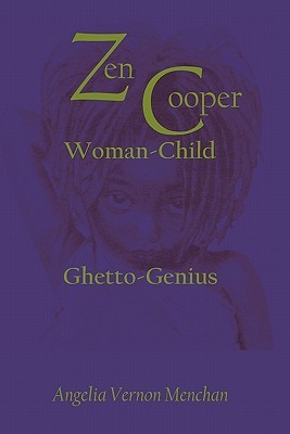 Zen Cooper: Woman-Child: Ghetto-Genius