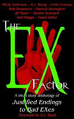 The EX Factor: A Short Story Anthology of Justified Endings to Bad EXes ...