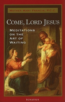 Come, Lord Jesus: Meditations on the Art of Waiting