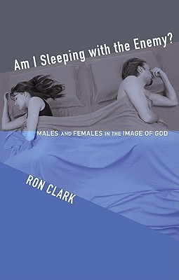 Am I Sleeping with the Enemy? Males and Females in the Image of God by