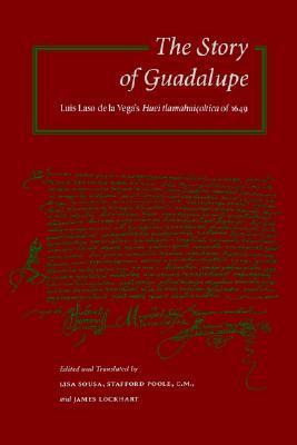 The Story of Guadalupe Luis Laso de la Vega's Huei tlamahuiçoltica of