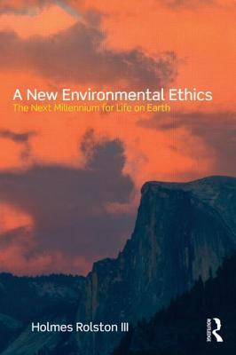 A New Environmental Ethics: The Next Millennium for Life on Earth