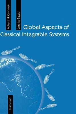 Global Aspects of Classical Integrable Systems by Richard: Bates Larry ...