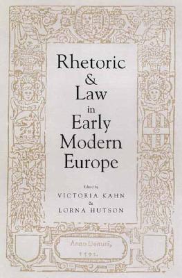 Rhetoric and Law in Early Modern Europe by Victoria Kahn | Goodreads
