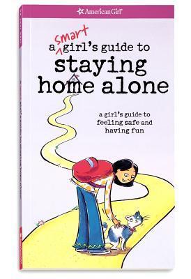 A Smart Girl's Guide to Staying Home Alone