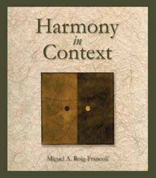 Harmony in Context by Miguel Roig-Francoli | Goodreads