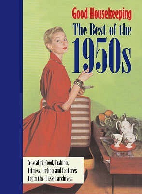 The Best of the 1950s (Good Housekeeping) by Good Housekeeping | Goodreads