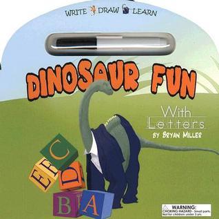 Dinosaur Fun with Letters (Write - Draw - Learn) by Bryan Miller ...