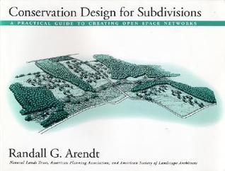 Conservation Design for Subdivisions: A Practical Guide To Creating ...