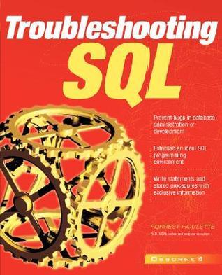(pdf) high performance sql server troubleshooting sql... Troubleshooting SQL by Forrest Houlette | Goodreads