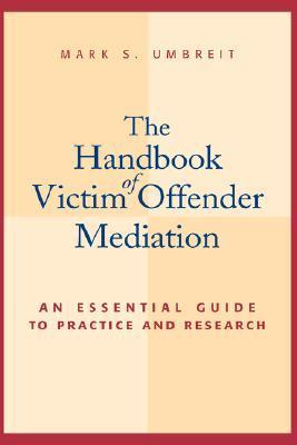 The Handbook of Victim Offender Mediation: An Essential Guide to ...