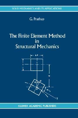 The Finite Element Method in Structural Mechanics by G. Prathap | Goodreads