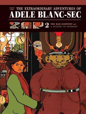 The Extraordinary Adventures of Adele Blanc-Sec 2: The Mad Scientist/Mummies on Parade