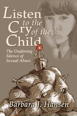 Listen to the Cry of the Child: The Deafening Silence of Sexual Abuse
