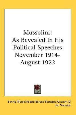Mussolini as Revealed in His Political Speeches: 11/14-8/23