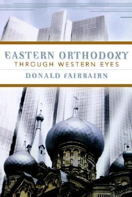 Eastern Orthodoxy through Western Eyes