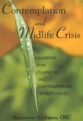 Contemplation and Midlife Crisis: Examples from Classical and Contemporary Spirituality