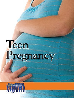 Teen Pregnancy (Issues That Concern You) by Heidi Williams | Goodreads