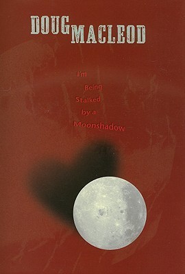 I'm Being Stalked By a Moonshadow book cover