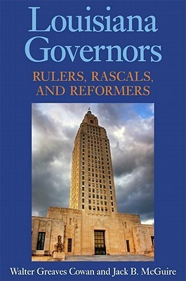 Ruler Rascal Chixi Louisiana Governors: Rulers, Rascals, and Reformers by Walter Greaves ...