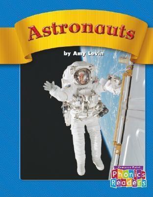 Astronauts (Phonic Readers) by Amy Levin | Goodreads