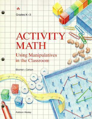 Activity Math: Using Manipulatives in the Classroom - Grades K-3 by ...