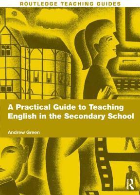 A Practical Guide to Teaching English in the Secondary School by ...