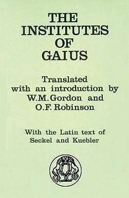 The Institutes of Gaius (Texts in Roman Law) by O. F. Robinson | Goodreads