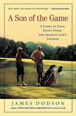 A Son of the Game: A Story of Golf, Going Home, and Sharing Life's Lessons