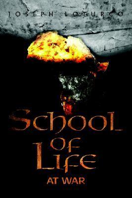 School of Life: At War by Joseph Loturco | Goodreads