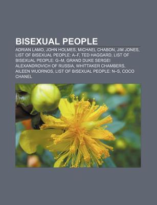 Bisexual People: Adrian Lamo, John Holmes, Michael Chabon, Jim Jones