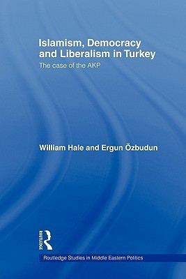 Islamism, Democracy and Liberalism in Turkey by William Hale | Goodreads