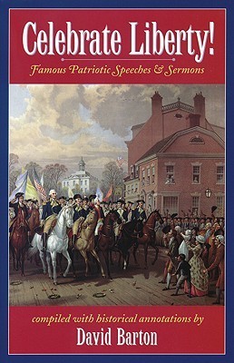 Celebrate Liberty! Famous Patriotic Speeches & Sermons book cover