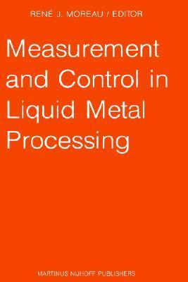 Measurement and Control in Liquid Metal Processing: Proceedings 4th ...