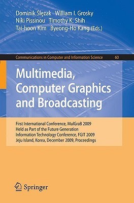Multimedia, Computer Graphics and Broadcasting: First International ...