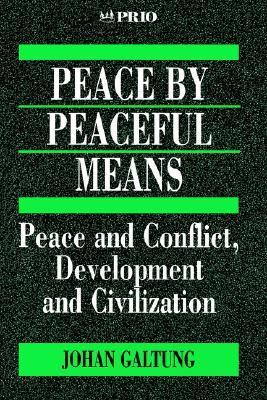 Peace by Peaceful Means: Peace and Conflict, Development and Civilization (International Peace Research Institute, Oslo