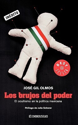 Los brujos del poder: El ocultismo en la política mexicana