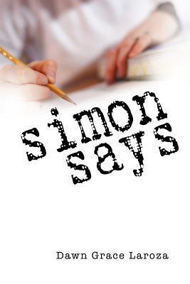 Simon Says by Dawn Grace Laroza | Goodreads
