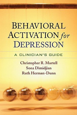 Behavioral Activation for Depression: A Clinician's Guide