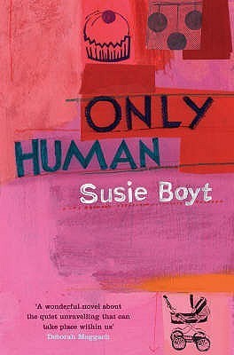 Only Human by Susie Boyt | Goodreads