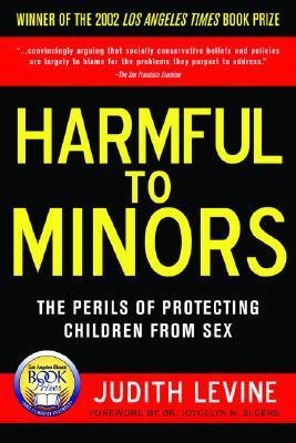 Harmful to Minors: The Perils of Protecting Children from Sex