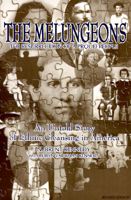 The Melungeons: The Resurrection of a Proud People: An Untold Story of Ethnic Cleansing in America