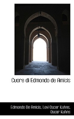 Cuore Di Edmondo De Amicis (Italian Edition)