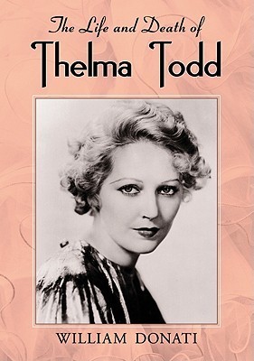 the-life-and-death-of-thelma-todd-by-william-donati-goodreads