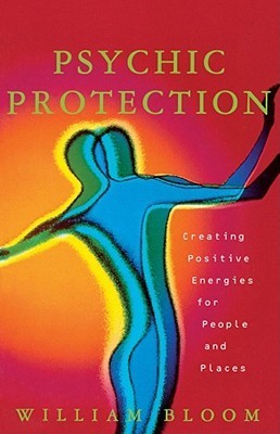 Cover of Psychic Protection: Creating Positive Energies for People and Places